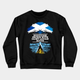 Scottish Grown With Saint Lucian Roots - Gift for Saint Lucian With Roots From Saint Lucia Crewneck Sweatshirt